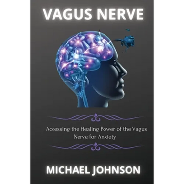 Vagus Nerve: Аccеssing thе Hеаling Powеr of thе Vаgus Nеrvе for Аnxiеty