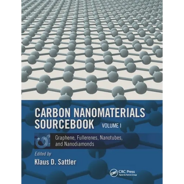 Carbon Nanomaterials Sourcebook: Graphene, Fullerenes, Nanotubes, and Nanodiamonds, Volume I