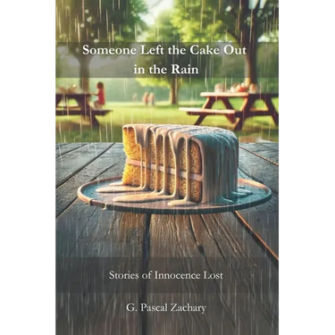 Someone Left the Cake Out in the Rain: Stories of Innocence Lost