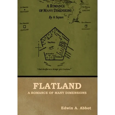 Flatland: A Romance of Many Dimensions