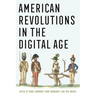 American Revolutions in the Digital Age