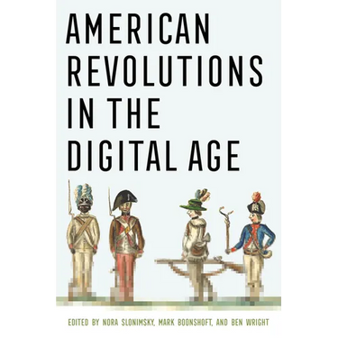 American Revolutions in the Digital Age