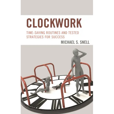 Clockwork: Time-Saving Routines and Tested Strategies for Success