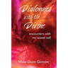 Dialogues with the Divine: Encounters with My Wisest Self