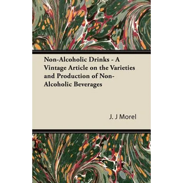 Non-Alcoholic Drinks - A Vintage Article on the Varieties and Production of Non-Alcoholic Beverages