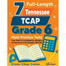7 Full-Length Tennessee TCAP Grade 6 Math Practice Tests: Your Path to Confidence, Mastery, and Top Scores on the Tennessee TCAP Exam