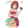 I Got Married to the Girl I Hate Most in Class (Light Novel) Vol. 2