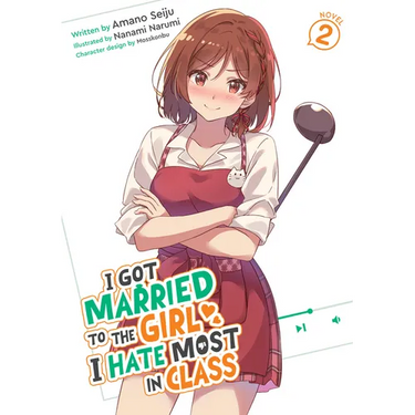 I Got Married to the Girl I Hate Most in Class (Light Novel) Vol. 2