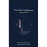 The Idle Lighthouse: a collection of poetry