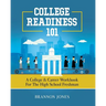 College Readiness 101: A College & Career Workbook for the High School Freshman