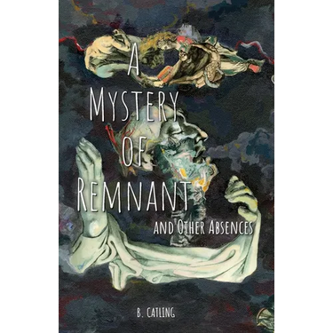 A Mystery of Remnant: and Other Absences
