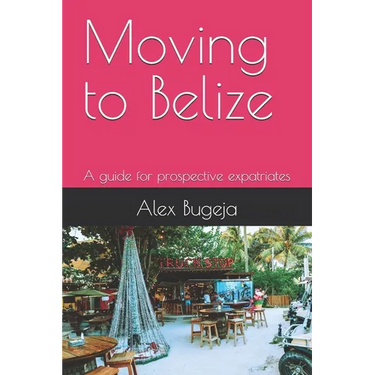 Moving to Belize: A guide for prospective expatriates