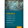 Covid's Impact on Health and Healthcare Workers