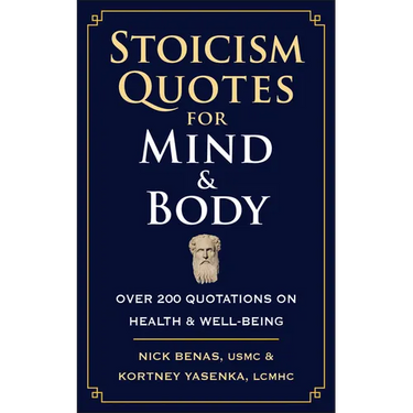 Stoicism Quotes for Mind & Body: Over 200 Quotations on Health & Well-Being
