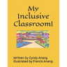 My Inclusive Classroom!
