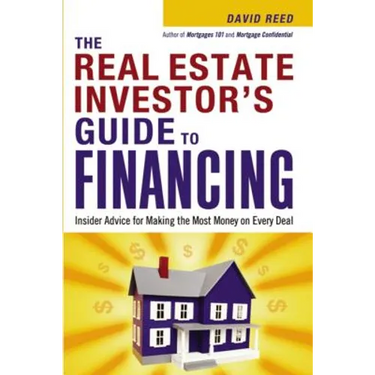 The Real Estate Investor's Guide to Financing: Insider Advice for Making the Most Money on Every Deal (Special)
