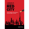 A Century of Violence in a Red City: Popular Struggle, Counterinsurgency, and Human Rights in Colombia