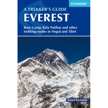 Everest: A Trekker's Guide: Base Camp, Kala Patthar and Other Trekking Routes in Nepal and Tibet