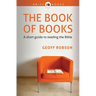 The Book of Books: A short guide to reading the Bible