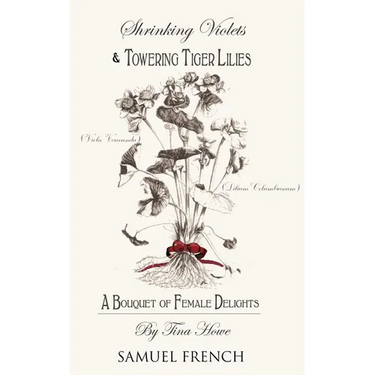 Shrinking Violets and Towering Tigerlillies: A Bouquet of Female Delights