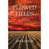 Plowed Fields