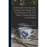 A History Of Italian Furniture From The Fourteenth To The Early Nineteenth Centuries; Volume 1
