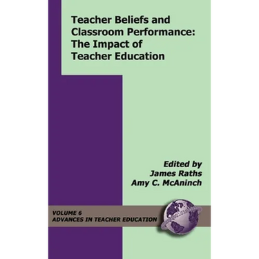 Teacher Beliefs and Classroom Performance: Teh Impact of Teacher Education