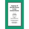 The International Jew Volume IV: Aspects of Jewish Power in the United States