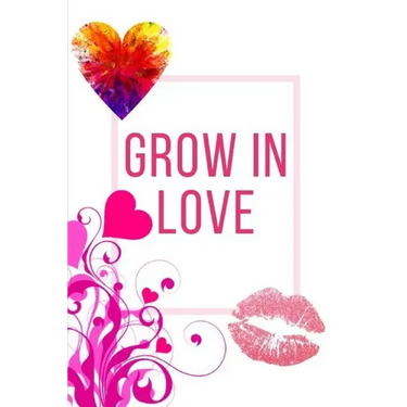 Grow In Love Workbook: Ideal and Perfect Gift for Grow In Love Workbook Best Love Gift for Loved Ones Gift Workbook and Notebook about Grow I