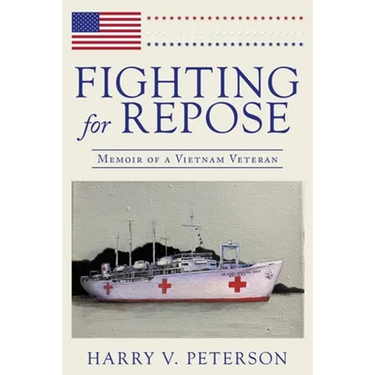 Fighting for Repose: Memoir of a Vietnam Veteran