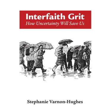 Interfaith Grit: How Uncertainty Will Save Us