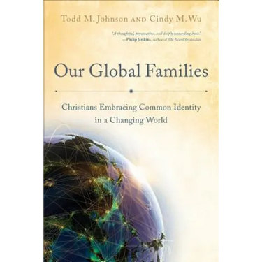 Our Global Families: Christians Embracing Common Identity in a Changing World