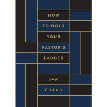 How to Hold Your Pastor's Ladder