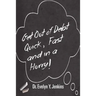 Get Out of Debt Quick, Fast and in a Hurry!