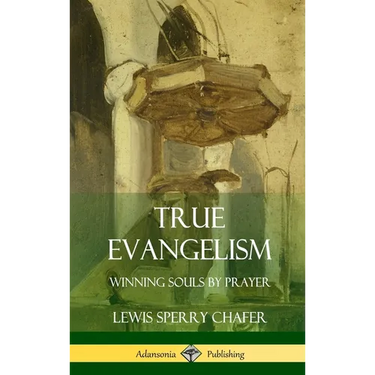 True Evangelism: Winning Souls by Prayer (Hardcover)