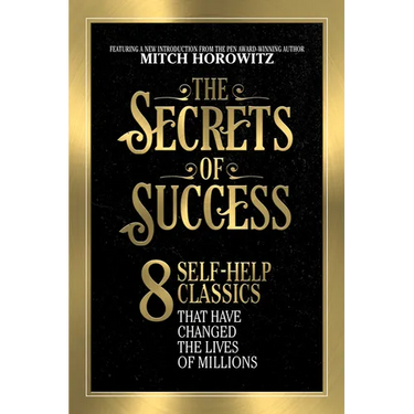 The Secrets of Success: 8 Self-Help Classics That Have Changed the Lives of Millions