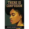 There Is Confusion