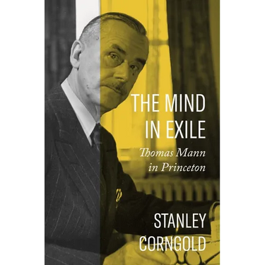 The Mind in Exile: Thomas Mann in Princeton