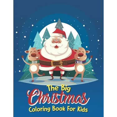 The Big Christmas Coloring Book For Kids: The Big Christmas Coloring Book For Kids 10 Year Old, Easy