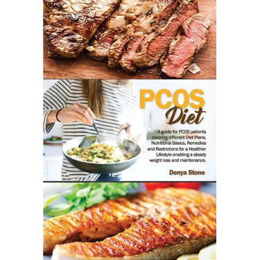 PCOS DIEt: A guide for PCOS patients covering different Diet Plans, Nutritional Basics, Remedies and Restrictions for a Healthier