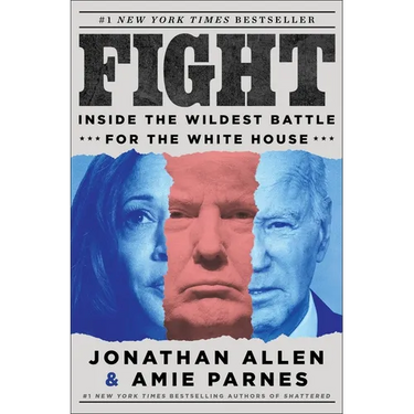 Fight: Inside the Wildest Battle for the White House