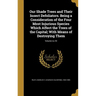 Our Shade Trees and Their Insect Defoliators. Being a Consideration of the Four Most Injurious Species Which Affect the Trees of the Capital; With Mea