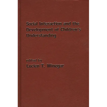 Social Interaction and the Development of Children's Understanding