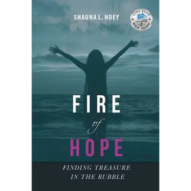 Fire of Hope: Finding Treasure in the Rubble