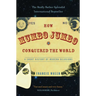How Mumbo-Jumbo Conquered the World: A Short History of Modern Delusions