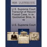 U.S. Supreme Court Transcript of Record Fossat Case, in Re: Quicksilver Bros, in Re