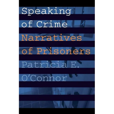 Speaking of Crime: Narratives of Prisoners