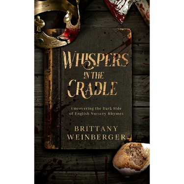 Whispers in the Cradle: Uncovering the Dark Side of English Nursery Rhymes
