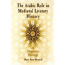 The Arabic Role in Medieval Literary History: A Forgotten Heritage