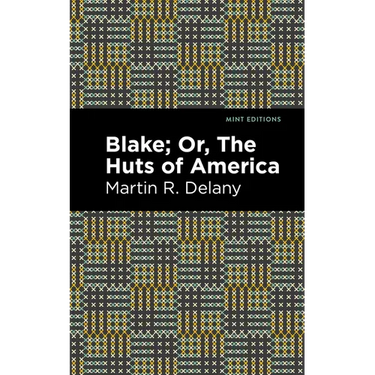 Blake; Or, the Huts of America